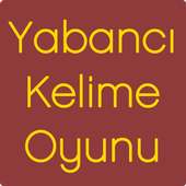 Yabancı Kelime Oyunu