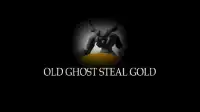 Old Ghost steal Gold Screen Shot 0