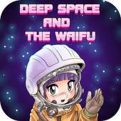 Deep Space and the Waifu