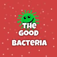 The Good Bacteria