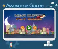 Man Super Fly Game Screen Shot 0