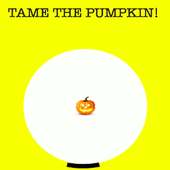 Tame The Pumpkin