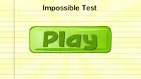 Impossible Test Screen Shot 0