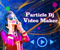 Particle Dj Video maker Screen Shot 1