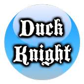 Duck Knight
