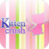 Kitten Kitty Crush