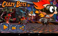 Crazy Bots : Bots gone crazy Screen Shot 6