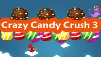 Crazy Candy Crush 3 Screen Shot 1