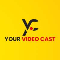 Your Video Cast