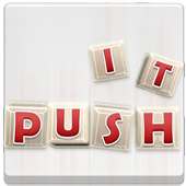 PUSH IT