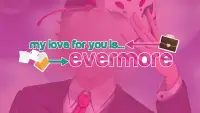 My Love for You is Evermore Screen Shot 0