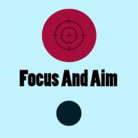 Focus And Aim