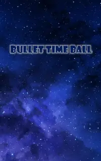 Bullet Time Ball: Dash through valley to sky Screen Shot 0