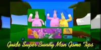 Guide Super Bunny Man Game Tips Best Screen Shot 0