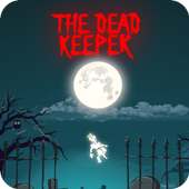 Rise Up:The dead keeper