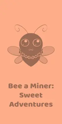 Bee a Miner: Sweet Adventures Screen Shot 0