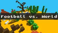 Football vs. World - Destructible Environment Game Screen Shot 0