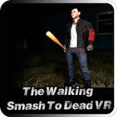 The Walking Smash To Dead VR