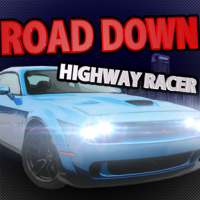 ROAD DOWN Highway Racer