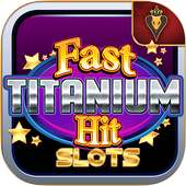 Fast Titanium Slots