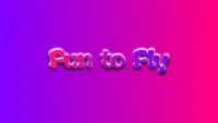 Fun to Fly Screen Shot 0