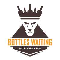 Bottles Waiting Nightlife, Clubs & Bottle Service
