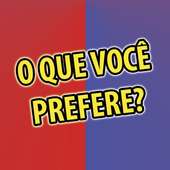 O que você prefere?