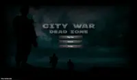 CITY WAR - Dead Zone Screen Shot 1