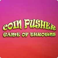 Coin Pusher: Game Of Throwns