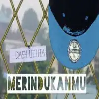 merindukanmu - dash uciha Screen Shot 0