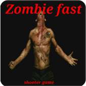 Zombie Fast - Shooter Game