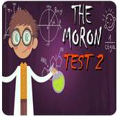 The Moron Test 2