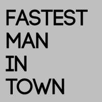 Fastest Man In Town
