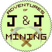 Adventures of J&J: Mining