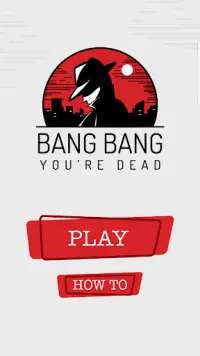 Bang Bang You're Dead - the Game Screen Shot 0