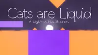 Cats are Liquid - A Light in the Shadows Screen Shot 0