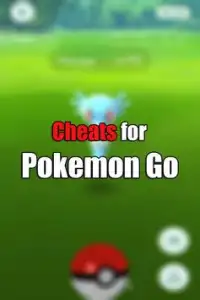 Cheats For Pokemon Go Screen Shot 2