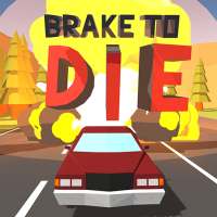 Brake To Die