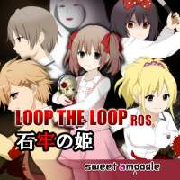 LOOP THE LOOP 7 石牢の姫【無料ノベルゲーム】