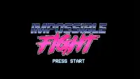 Impossible Fight Screen Shot 0