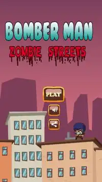 Bomber Man-Zombie Streets Screen Shot 0