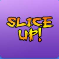 Slice up