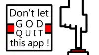 Don't let God quit this app ! Screen Shot 1
