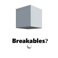 Breakables