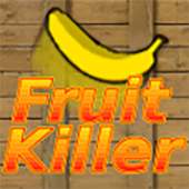 Fruit Killer