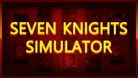 Seven Knights - Simulator Screen Shot 0