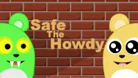 Safe The Howdy Screen Shot 0