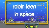 Robin Teen In Space Screen Shot 2