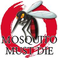 Mosquito Must Die