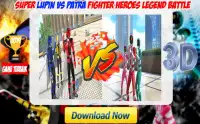 슈퍼 루핀 대 Patra Fighter Heroes Legend Battle Screen Shot 0
